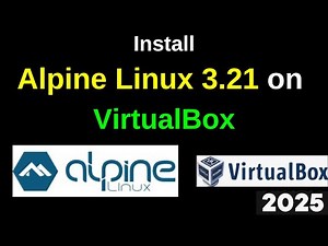 Unlock the Power of Alpine Linux 3.21 on VirtualBox – Quick & Easy Installation Guide! | 2025