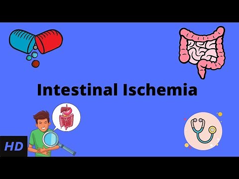 Intestinal Ischemia, Causes, Signs and Symptoms, Diagnosis and Treatment.