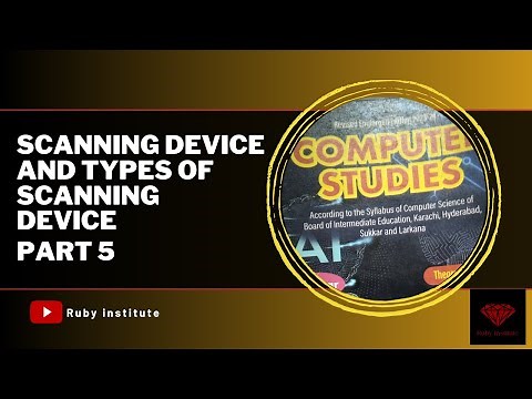 Scanning Devices And It's Types | How Do Scanners Work |class 11|chapter 1| part 5