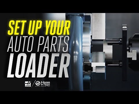 Setup and Use of the Automatic Parts Loader for Haas Lathes - Haas Automation, Inc.
