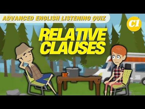 #1 Advanced English Listening Quiz with Relative Clauses