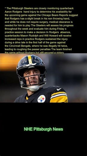 The Pittsburgh Steelers are closely monitoring quarterback Aaron Rodgers' hand injury to determine h