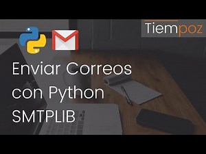 Enviar correos con Python usando smtplib