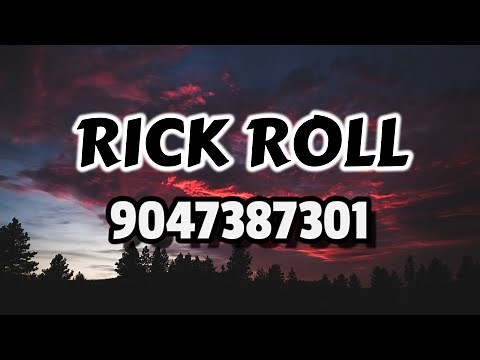 Rick Roll music roblox id| 100+ Roblox Music Codes IDs