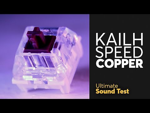 The Ultimate KAILH SPEED COPPER Sound Test | Tactile switch for gaming!