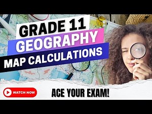 Grade 11 Geography | Mapwork - Map Calculations | Ace your Exam!