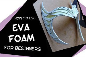 A Beginner's Guide to EVA Foam for Costumes