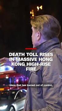 Death toll rises in massive Hong Kong high-rise fire
