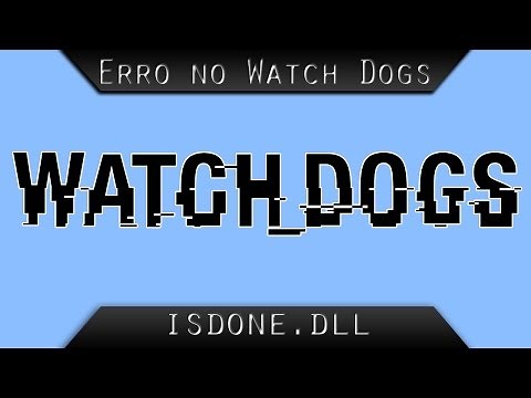 How to fix Watchdogs ISDone dll Error