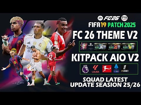 EA FC 26 Theme Mod For FIFA 19 V2 | Kitpack AIO 25/26 V2 | Latest Squad Update 25/26