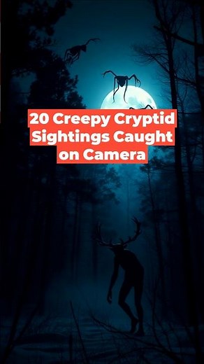 20 Creepy Cryptid Sightings Caught on Camera