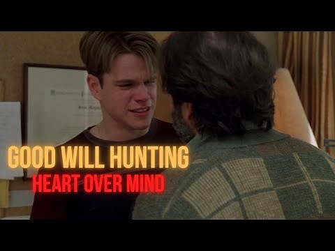 Understanding Good Will Hunting (1997) | Heart Over Mind