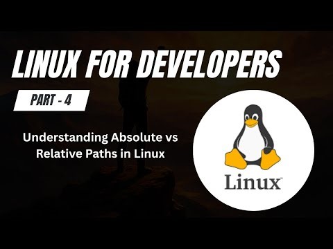 Understanding Absolute vs Relative Paths in Linux | Linux for Developers (Part 4)