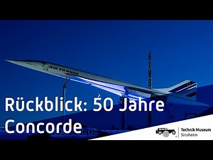 Looking back: 50 years of Concorde | Sinsheim Technology Museum