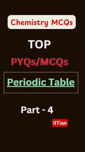 🔥 TOP Periodic TABLE MCQs/PYQs PART 4 | Periodic Table | JEE NEET 2025 | Modern Periodic Table Quiz