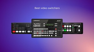 7 Best Video Switchers for Live Streaming in 2024