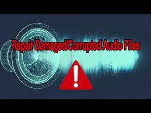 How to Repair Damaged/Corrupted Audio Files (MP3/WAV/AAC/FLAC Supported)