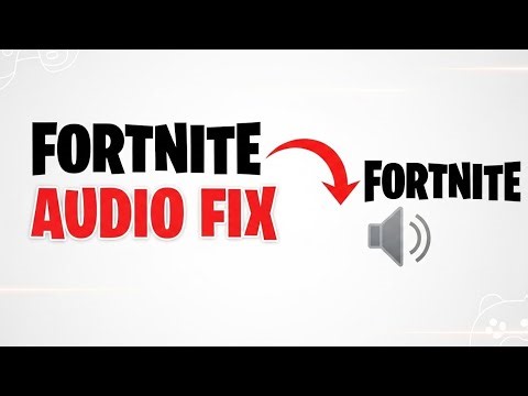 Fix Fortnite Audio Cutting Out