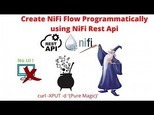 Create NiFi Flow Programmatically using NiFi Rest API