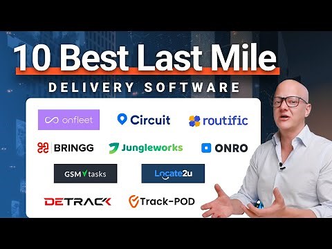 10 Best Last Mile Delivery Software - Everything You Need To Know