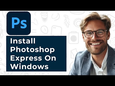 How To Install Adobe Photoshop Express On Windows (Quick Guide)