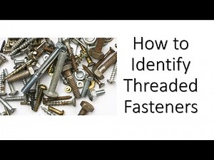 How to Identify Threaded Fasteners
