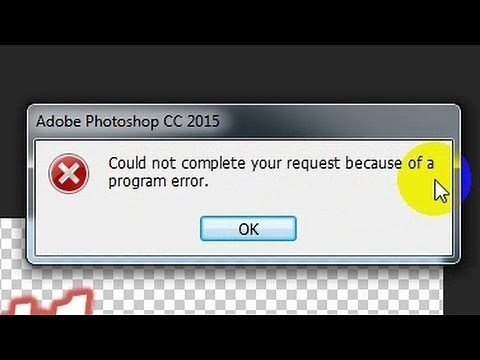 How to fix Photoshop "Could not complete your request because of a program error" problem