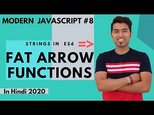 ES6 Tutorial #8: Fat Arrow Function in JavaScript in Hindi 2020