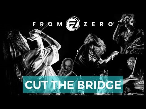 FROM ZERO - Cut The Bridge [Live in Germany]