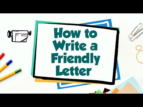 How to Write a Friendly Letter