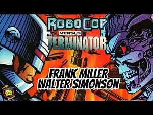ROBOCOP vs TERMINATOR | Frank Miller & Walter Simonson Deliver The CRAZIEST Comic Book Crossover!