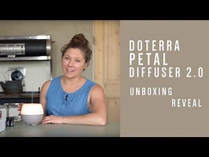 doTERRA Petal Diffuser 2.0 Unboxing Reveal