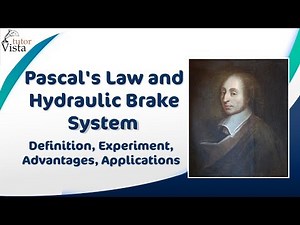 Pascal's Law and Hydraulic Brake System - Definition, Experiment, Advantages, Applications
