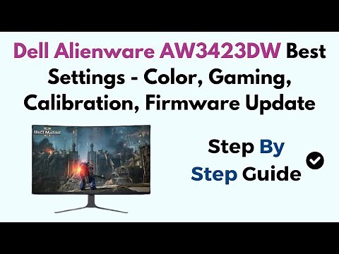 Dell Alienware AW3423DW Best Settings - Color, Gaming, Calibration, Firmware Update