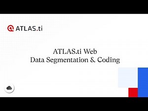 ATLAS.ti Web - Data Segmentation & Coding