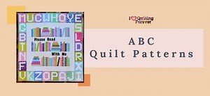 Top 6 Free ABC Quilts Your Child Will Love ( 9 Bonus Patterns For Sale)