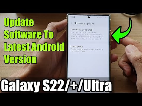 Galaxy S22/S22+/Ultra: How to Update Software To Latest Android Version