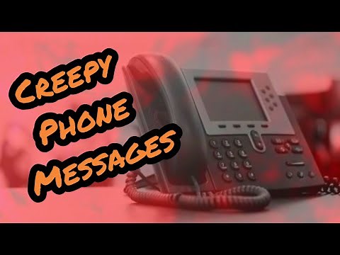 13 Creepy Phone Calls/Messages