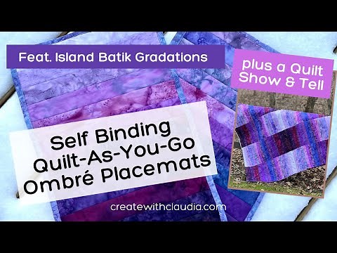How to Make a Self-Binding Quilt As You Go Gradient Placemat *FREE PATTERN* Bonus Quilt Show & Tell