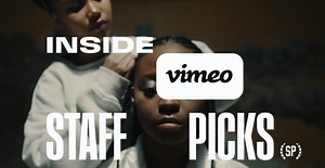How to Become a Vimeo Staff Pick: The Selection Team Reveals Their Approach