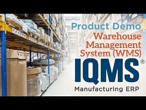 IQMS Product Demo: Warehouse Management System