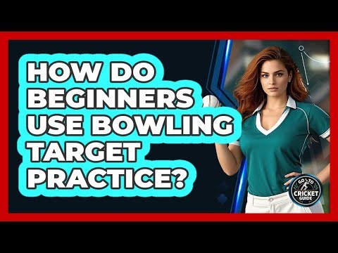 How Do Beginners Use Bowling Target Practice?