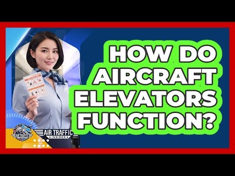 How Do Aircraft Elevators Function?