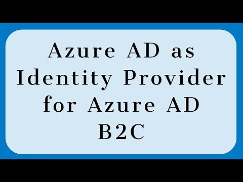 Azure AD B2C - Azure AD as Identity Provider