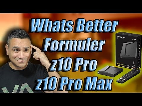 WHATS THE DIFFERENCE Formuler z10 Pro Max versus Formuler z10 Pro