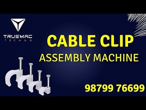 CABLE CLIP CONTINUOUS ASSEMBLY MACHINE ( 9879976699 / 9033811731)