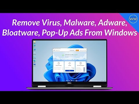 How To Remove Virus, Malware, Adware, Bloatware and Popup Ads from windows 11
