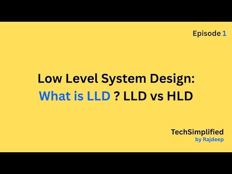 EP1: Low-level System Design: What is LLD ? LLD vs HLD