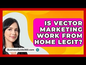 Is Vector Marketing Work From Home Legit? - BusinessGuide360.com