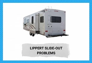 Lippert Slide-Out Problems- 5 Issues To Know About - Camper Upgrade